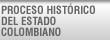 Proceso histórico del estado colombiano